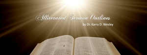 Alliterated Sermons by Dr. Karry D. Wesley